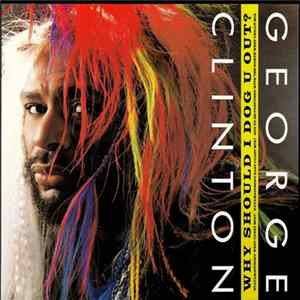 George Clinton - Why Should I Dog U Out? FLAC