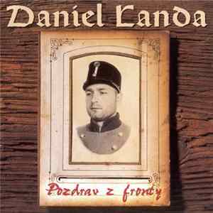 Daniel Landa - Pozdrav Z Fronty FLAC