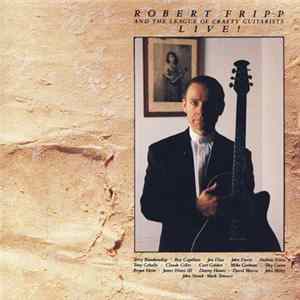 Robert Fripp And The League Of Crafty Guitarists - Live! FLAC