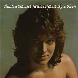 Sandra Rhodes - Where's Your Love Been FLAC
