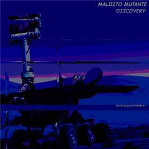 Maldito Mutante - Discovery FLAC