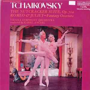 Tchaikovsky, Vienna Symphony Orchestra Conducted By Karel Ančerl - The Nutcracker Suite, Op. 71a / Romeo & Juliet - Fantasy Overture FLAC