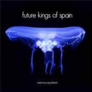 Future Kings Of Spain - Nervousystem FLAC