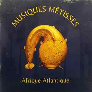 Various - Musiques Métisses - Afrique Atlantique FLAC