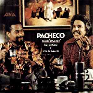 Pacheco Canta: "El Conde" - Tres De Cafe Y Dos De Azucar FLAC
