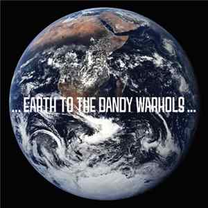 The Dandy Warhols - ...Earth To The Dandy Warhols... FLAC