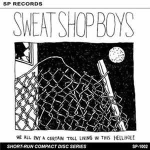 Sweatshop Boys - We All Pay A Certain Toll Living In This Hellhole FLAC