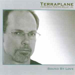 Terraplane Featuring Foster Willey Jr. - Bound By Love FLAC