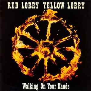 Red Lorry Yellow Lorry - Walking On Your Hands FLAC