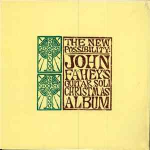 John Fahey - The New Possibility: John Fahey’s Guitar Soli Christmas Album FLAC