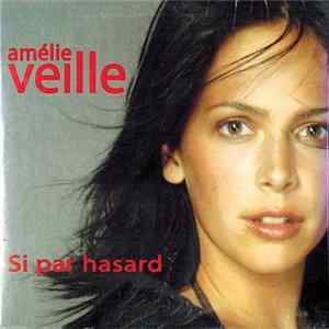 Amélie Veille - Si par hasard FLAC