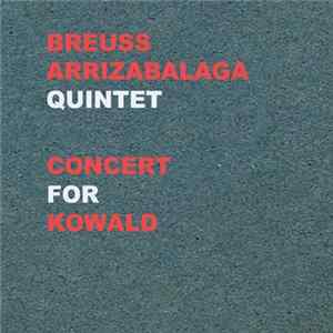 Breuss Arrizabalaga Quintet - Concert For Kowald FLAC