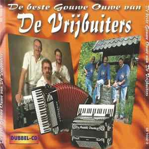 De Vrijbuiters - De Beste Gouwe Ouwe Van De Vrijbuiters FLAC