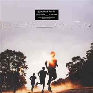 Sorority Noise - You're Not As ______ As You Think FLAC