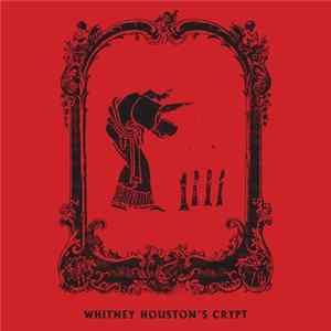 Whitney Houston's Crypt - Whitney Houston's Crypt FLAC