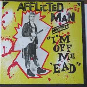 Afflicted Man - I'm Off Me 'Ead FLAC