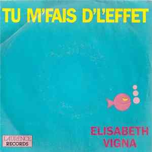 Elisabeth Vigna - Tu M'fais D' L'effet FLAC