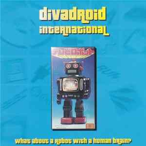 Vulgar Unicorn - Divadroid International (What About A Robot With A Human Brain?) FLAC