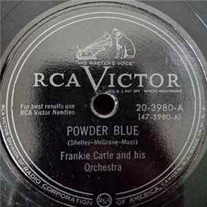 Frankie Carle And His Orchestra - Powder Blue / I'm Afraid To Love You ('Fraid I Might Like It) FLAC