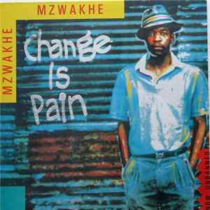 Mzwakhe - Change Is Pain FLAC