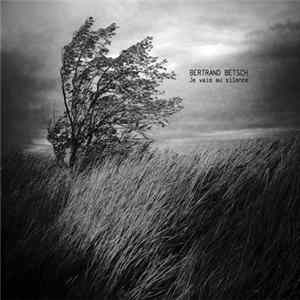 Bertrand Betsch - Je Vais Au Silence FLAC