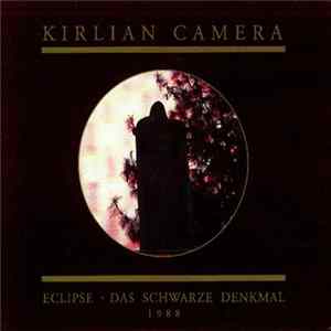 Kirlian Camera - Eclipse • Das Schwarze Denkmal 1988 FLAC