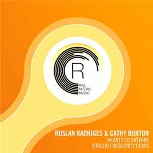 Ruslan Radriges & Cathy Burton - Hearts To Entwine (Jericho Frequency Remix) FLAC