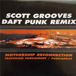 Scott Grooves featuring Parliament / Funkadelic - Mothership Reconnection (Daft Punk Remix) FLAC