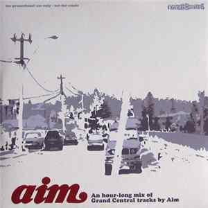 Aim - An Hour-Long Mix Of Grand Central Tracks By Aim FLAC