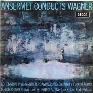 Ansermet Conducts Wagner - Ansermet Conducts Wagner FLAC