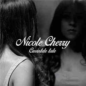 Nicole Cherry - Cuvintele Tale FLAC