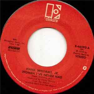 Hank Williams, Jr. - Women I've Never Had / Tired Of Being Johnny B. Good FLAC