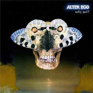 Alter Ego - Why Not?! FLAC