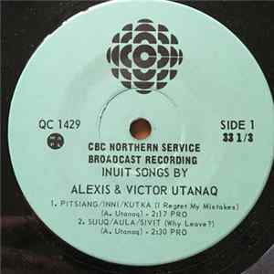 Alexis Utanaq ,& Victor Utanaq - Inuit Songs By Alexis & Victor Utanaq FLAC