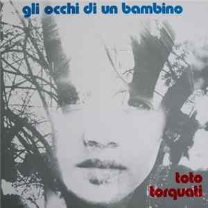Toto Torquati - Gli Occhi Di Un Bambino FLAC