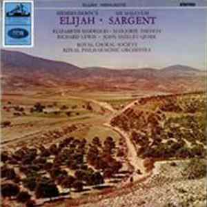 Mendelssohn, Elizabeth Harwood, Marjorie Thomas, Richard Lewis , Royal Choral Society, Royal Philharmonic Orchestra, Sir Malcolm Sargent - Highlights From Elijah FLAC