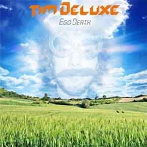 Tim Deluxe - Ego Death FLAC
