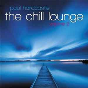 Paul Hardcastle - The Chill Lounge (Volume 2) FLAC