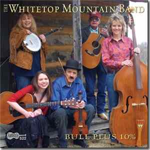 The Whitetop Mountain Band - Bull Plus 10% FLAC