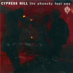 Cypress Hill - The Phuncky Feel One FLAC
