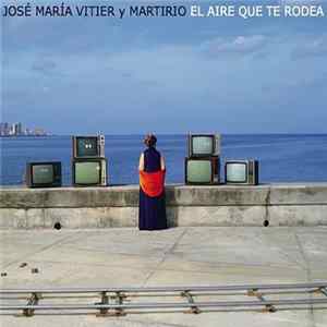 José María Vitier y Martirio - El Aire Que Te Rodea FLAC