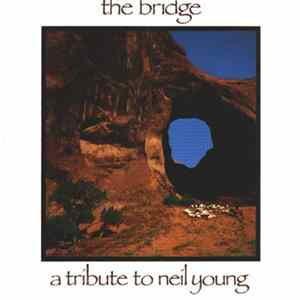 Various - The Bridge - A Tribute To Neil Young FLAC