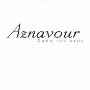 Aznavour - Dans Tes Bras FLAC