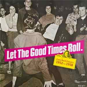 Various - "Let The Good Times Roll" Early Rock Classics 1952-1958 FLAC