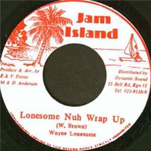Wayne Lonesome - Lonesome Nuh Wrap Up FLAC