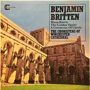 Benjamin Britten - The Choristers Of Winchester Cathedral, Martin Neary - Missa Brevis / The Golden Vanity / A Ceremony Of Carols FLAC