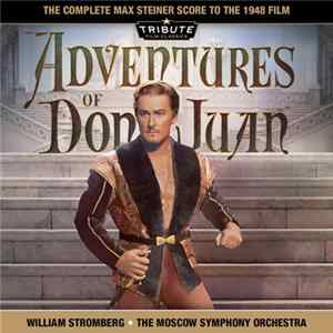 Max Steiner / William Stromberg / The Moscow Symphony Orchestra - Adventures Of Don Juan / Arsenic And Old Lace (The Complete Score To The 1948 Film) FLAC