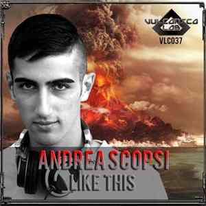 Andrea Scopsi - Like This FLAC