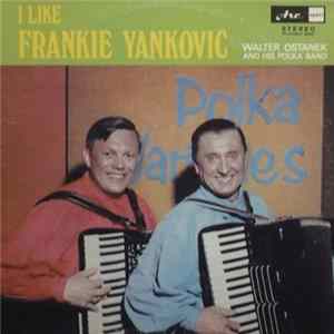 Walter Ostanek And His Polka Band - I Like Frankie Yankovic FLAC