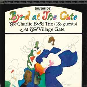 Charlie Byrd Trio And Guests - Byrd At The Gate FLAC